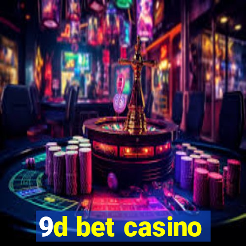 9d bet casino